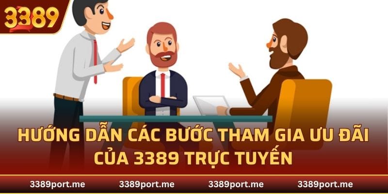 Hướng dẫn các bước tham gia ưu đãi của 3389 trực tuyến