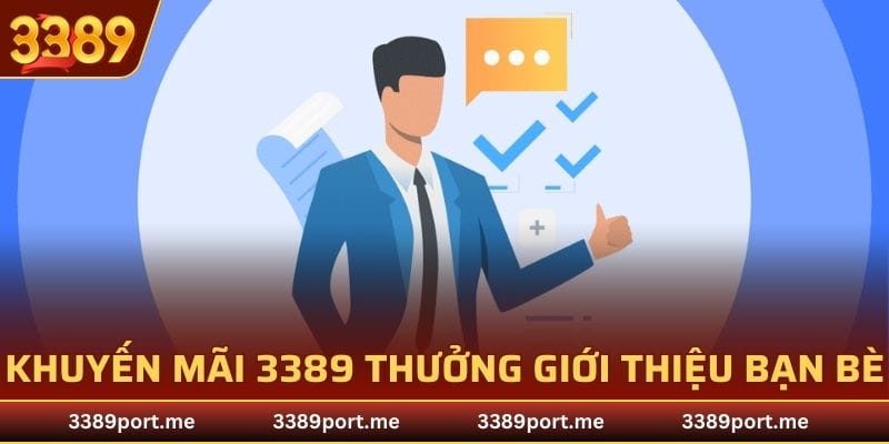Khuyến mãi 3389 thưởng giới thiệu bạn bè