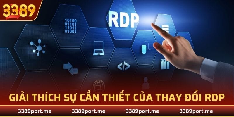 Giải thích sự cần thiết của thay đổi RDP