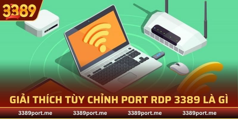 Giải thích tùy chỉnh Port RDP 3389 là gì?
