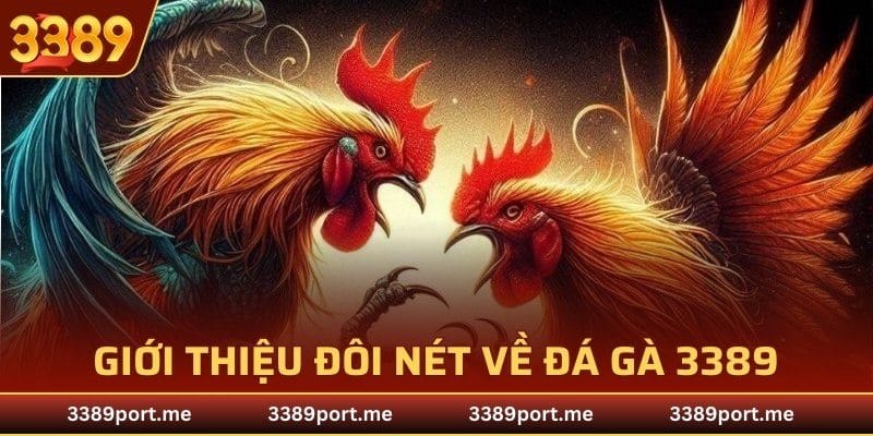Giới thiệu đôi nét về đá gà 3389