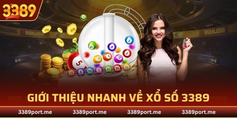 Giới thiệu nhanh về xổ số 3389