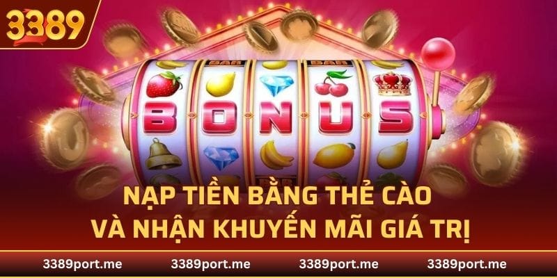 Nạp tiền bằng thẻ cào và nhận khuyến mãi giá trị
