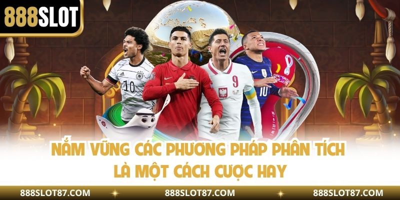 Nắm vững các phương pháp phân tích là một cách cược hay