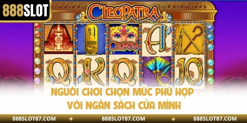 Người chơi chọn mức phù hợp với ngân sách của mình